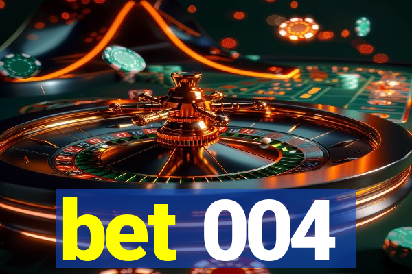 bet 004